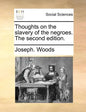 Thoughts on the Slavery of the Negroes. the Second Edition. - Paperback