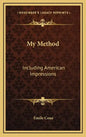 My Method: Including American Impressions - Hardcover