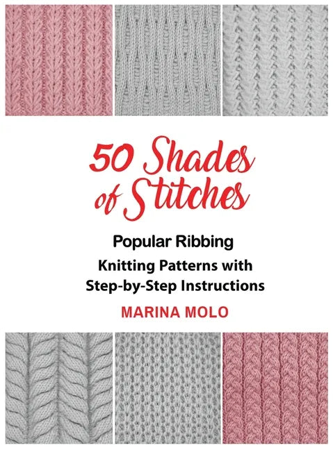 50 Shades of Stitches - Vol 1: Popular Ribbing - Hardcover