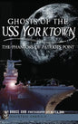 Ghosts of the USS Yorktown: The Phantoms of Patriots Point - Hardcover
