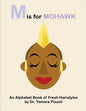 M is for Mohawk: An Alphabet Book of Fresh Hairstyles - Paperback