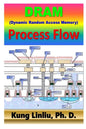 DRAM (Dynamic Random Access Memory) Process Flow - Paperback