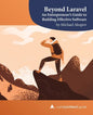 Beyond Laravel: An Entrepreneur's Guide to Building Effective Software - Paperback
