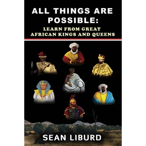 All Things Are Possible: Learn from Great African Kings and Queens - Paperback