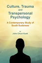 Culture, Trauma and Transpersonal Psychology: A Contemporary Study of South Sudanese - Paperback