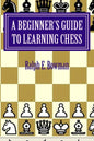 A Beginner's Guide to Learning Chess - Paperback