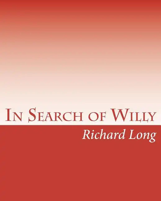 In Search of Willy: A Photographic Essay on the Male Penis - Paperback