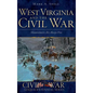 West Virginia and the Civil War: Mountaineers Are Always Free - Hardcover