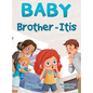 Baby Brother-Itis - Hardcover