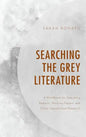 Searching the Grey Literature: A Handbook for Searching Reports, Working Papers, and Other Unpublished Research - Paperback
