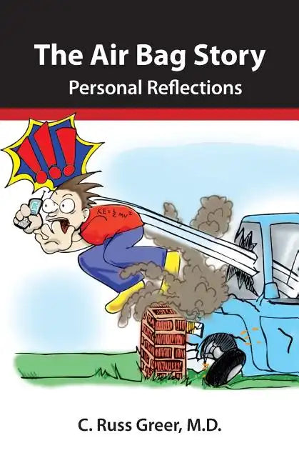 The Air Bag Story (Black & White Version): Personal Reflections - Paperback