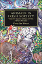 Animals in Irish Society: Interspecies Oppression and Vegan Liberation in Britain's First Colony - Paperback