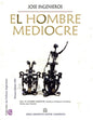 El hombre mediocre: Colección La Cultura Argentina - Paperback