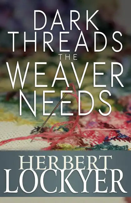 Dark Threads the Weaver Needs - Paperback