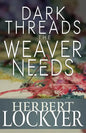 Dark Threads the Weaver Needs - Paperback