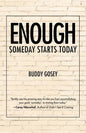 Enough: Someday Starts Today - Paperback