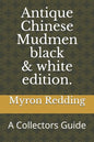 Antique Chinese Mudmen Black and white edition.: A Collectors Guide - Paperback