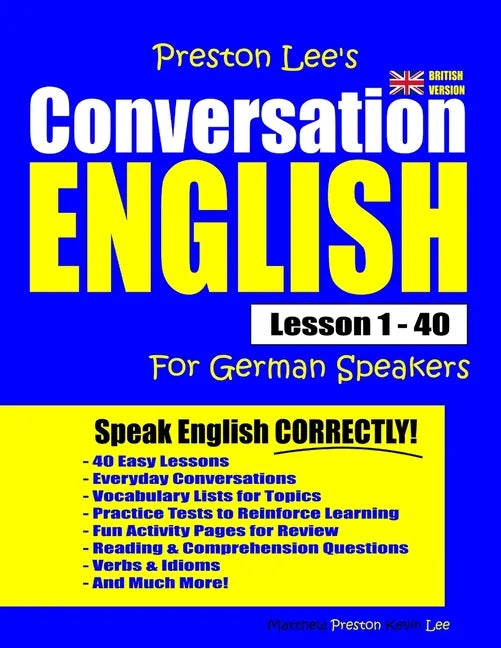 Preston Lee's Conversation English For German Speakers Lesson 1 - 40 (British Version) - Paperback