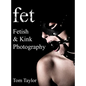 fet. Fetish and Kink Photography - Hardcover