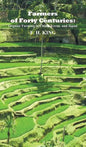 Farmers of Forty Centuries: Permanent Organic Farming in China, Korea, and Japan - Hardcover