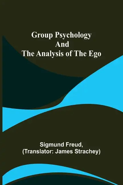 Group Psychology and The Analysis of The Ego - Paperback