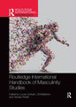 Routledge International Handbook of Masculinity Studies - Paperback