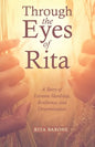 Through the Eyes of Rita: A Story of Extreme Hardship, Resilience, and Determination - Paperback