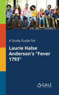 A Study Guide for Laurie Halse Anderson's "Fever 1793" - Paperback