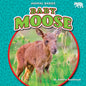 Baby Moose - Library Binding