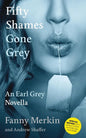 Fifty Shames Gone Grey: An Earl Grey Novella - Paperback