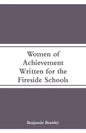 Women of Achievement: Written for the Fireside Schools - Paperback