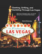 Geeking, Grifting, and Gambling Through Las Vegas: Fifty Years of Exploits, Ideas, and Tell All Stories, From The Noted Poker Author - Paperback