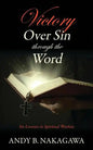 Victory Over Sin through the Word: Six Lessons in Spiritual Warfare - Paperback