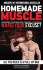 HomeMade Muscle: All You Need is a Pull up Bar (Motivational Bodyweight Workout Guide) - Paperback