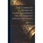 The Complete Works of Flavius-Josephus the Celebrated Jewish Historian - Hardcover
