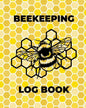 Beekeeping Log Book: Beekeepers Journal and Log, Honeybee Notebook, Beehive Inspection, Backyard Apiary, Beekeeper Gift - Paperback