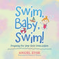 Swim, Baby, Swim!: Preparing for Your First Swim Lesson - Paperback