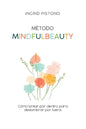 Método Mindfulbeauty: Como brillar por dentro para deslumbrar por fuera - Paperback