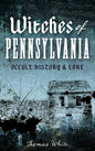 Witches of Pennsylvania: Occult History & Lore - Hardcover