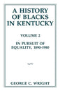 A History of Blacks in Kentucky: In Pursuit of Equality, 1890-1980 Volume 2 - Paperback