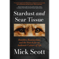 Stardust and Scar Tissue: Ramblings, Ruminations, and the Search for an Authentic Culture of Life - Paperback