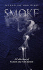 Smoke: A Collection of Fiction and Non-fiction - Paperback