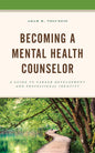 Becoming a Mental Health Counselor: A Guide to Career Development and Professional Identity - Hardcover