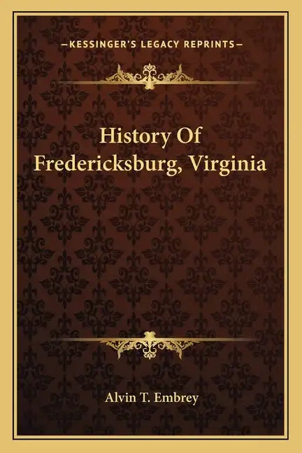 History Of Fredericksburg, Virginia - Paperback