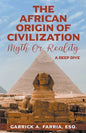 The African Origin of Civilization: Myth or Reality A Deep Dive - Paperback