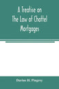 A treatise on the law of chattel mortgages - Paperback