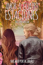 Amor a Cuatro Estaciones: El Diario De Una Ilusión - Paperback
