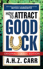 How to Attract Good Luck (Original Classic Edition) - Paperback