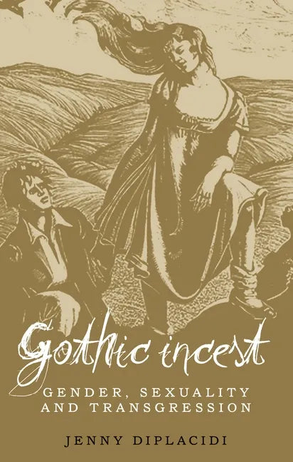 Gothic Incest: Gender, Sexuality and Transgression - Paperback