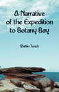 A Narrative of the Expedition to Botany Bay - Paperback